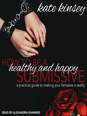 cover image of How to be a Healthy and Happy Submissive